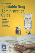 Ucl Hospitals Injectable Drug Administration Guide - Shulman, Robert (Editor), and Drayan, Sarla (Editor), and Harries, Mark (Editor)
