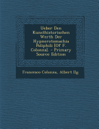 Ueber Den Kunsthistorischen Werth Der Hypnerotomachia Poliphili [Of F. Colonna].
