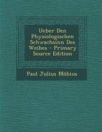 Ueber Den Physiologischen Schwachsinn Des Weibes - Mbius, Paul Julius