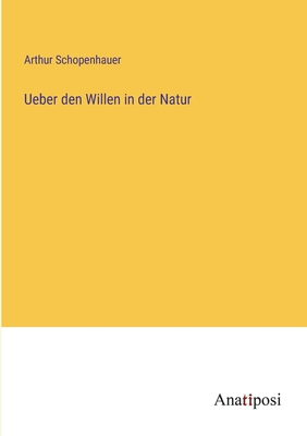 Ueber den Willen in der Natur - Schopenhauer, Arthur