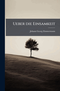Ueber Die Einsamkeit