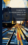 Ueber Die Schienenwege in England