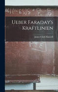 Ueber Faraday's Kraftlinien