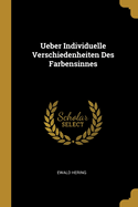 Ueber Individuelle Verschiedenheiten Des Farbensinnes