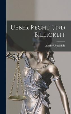 Ueber Recht Und Billigkeit - Ubbelohde, August