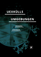 Uexk?lls Umgebungen: Umweltlehre und rechtes Denken