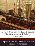 Ufc 4-860-03: Railroad Track Maintenance and Safety Standards