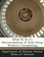 Ufgs 02 54 21: Bioremediation of Soils Using Windrow Composting