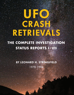 UFO Crash Retrievals: The Complete Investigation - Status Reports I-VII (1978-1994)
