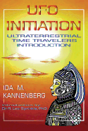 UFO Initiation: Ultraterrestrial Time Travelers