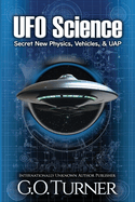 UFO Science: Secret New Physics, Vehicles, & UAP
