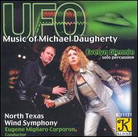 UFO: The Music of Michael Daugherty - Evelyn Glennie; Evelyn Glennie (percussion); North Texas Wind Symphony; Eugene Corporon (conductor)