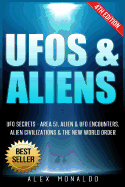 UFOs & Aliens: UFO Secrets- Area 51, Alien & UFO Encounters, Alien Civilizations & the New World Order