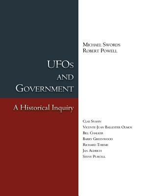 UFOs and Government: A Historical Inquiry - Swords, Michael, and Powell, Robert