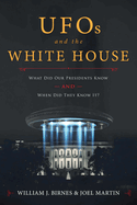 UFOs and The White House: What Did Our Presidents Know and When Did They Know It?