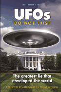 UFOs Do Not Exist: The Greatest Lie That Enveloped the World