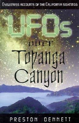 UFOs Over Topanga Canyon - Dennett, Preston E