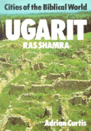 Ugarit: (Ras Shamra)