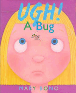 Ugh! a Bug