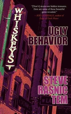 Ugly Behavior - Tem, Steve Rasnic