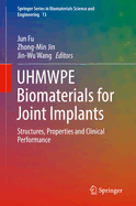 UHMWPE Biomaterials for Joint Implants: Structures, Properties and Clinical Performance
