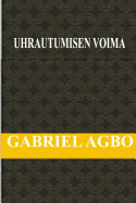 Uhrautumisen Voima