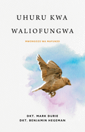 Uhuru kwa Waliofungwa (Liberty to the Captives): Mwongozo wa Mafunzo