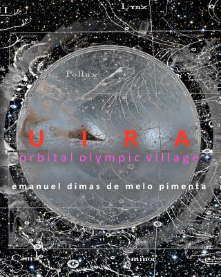 Uira: Orbital Olympic Village - Pimenta, Emanuel Dimas De Melo