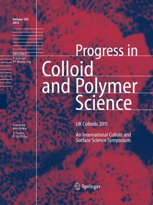 UK Colloids 2011: An International Colloid and Surface Science Symposium - Starov, Victor (Editor), and Griffiths, Peter, Srn (Editor)