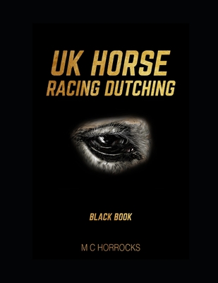 UK Horse Racing Dutching Black Book - Horrocks, M C