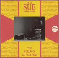 UK Sue Label Story: The World of Guy Stevens - Various Artists