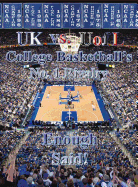 UK Vs Uofl College Basketball No. 1 Rivalry - Enough Said!