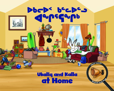 Ukaliq and Kalla at Home: Bilingual Inuktitut and English Edition - Christopher, Neil