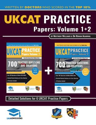 Ukcat Practice Papers Volumes One & Two: 6 Full Mock Papers, 1400 Questions in the Style of the Ukcat, Detailed Worked Solutions for Every Question, UK Clinical Aptitude Test, Uniadmissions - Agarwal, Rohan, and Williams, Matthew