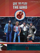 Uke 'an Play the Who: 14 Who Classics Arranged for Ukulele, Complete with Authentic Riffs and Solos! (Easy Ukulele Tab)