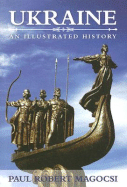 Ukraine: An Illustrated History