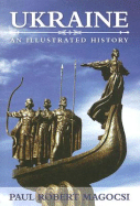 Ukraine: An Illustrated History - Magocsi, Paul Robert, Professor