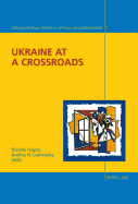 Ukraine at a Crossroads