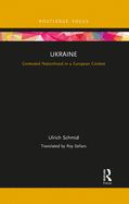 Ukraine: Contested Nationhood in a European Context