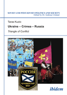 Ukraine--Crimea--Russia: Triangle of Conflict