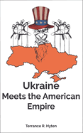Ukraine Meets the American Empire