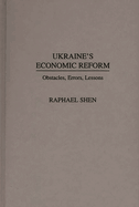 Ukraine's Economic Reform: Obstacles, Errors, Lessons