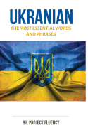 Ukrainian: Learn Ukrainian in a Week, the Most Essential Words & Phrases!: The Ultimate Ukrainian Language Phrase Book for Ukrainian Beginners (Ukrainian, Learn Ukrainian, Ukrainian Language)