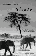 Ulendo: Travels of a Naturalist in and Out of Africa