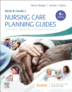 Ulrich & Canale's Nursing Care Planning Guides: Prioritization, Delegation, and Clinical Reasoning