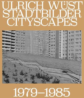 Ulrich Wst: Cityscapes 1979-1985 - Flugge, Matthias