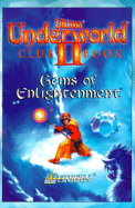 Ultima Underworld II Labyrinth of Worlds Clue Book: Gems of Enlightenment - Grossman, Austin, and Mokpo (Compiled by), and Fissif (Compiled by), and Zoranthus (Compiled by), and Historian (Compiled by...