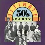 Ultimate 50's Party - Various Artists