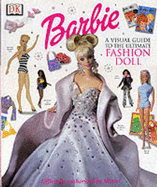 Ultimate BarbieTM:  The Visual Guide to the Ultimate Fashion Doll