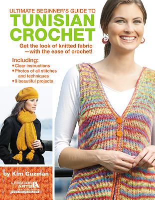 Ultimate Beginner's Guide to Tunisian Crochet - Guzman, Kim